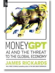 MoneyGPT AI and the Threat to the Global Economy - James Rickards - Жена, Мъж - Penguin Books Ltd - 9798217043767