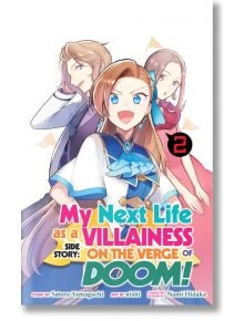 My Next Life as a Villainess Side Story On the Verge of Doom, Vol. 2 - Satoru Yamaguchi - Seven Seas - 9781638581482