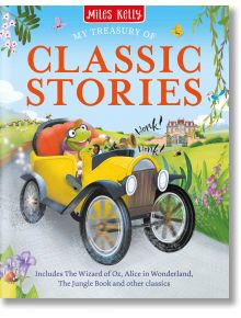 My Treasury of Classic Stories - Miles Kelly Publishing Ltd - Момиче, Момче - Miles Kelly Publishing - 9781789898873