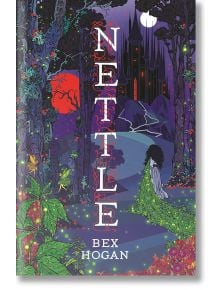 Nettle - Bex Hogan - Момиче, Момче - Bloomsbury - 9781035909322