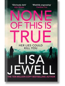 None of This is True - Lisa Jewell - Random House - 5655 - 9781529195989