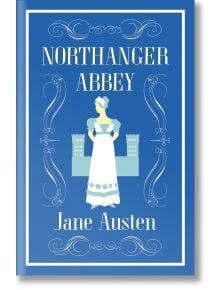 Northanger Abbey - Jane Austen - Жена, Мъж - Alma - 9781847496249