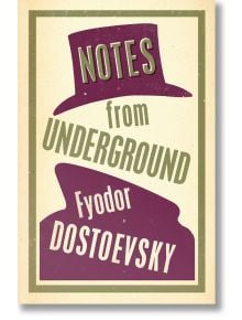 Notes from Underground - Fyodor Dostoevsky - Жена, Мъж - Alma - 9781847493743