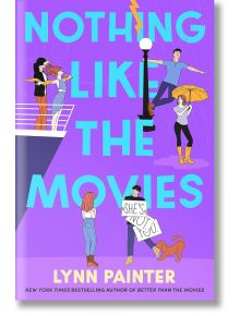 Nothing Like the Movies - Lynn Painter - Момиче, Момче - Simon & Schuster - 9781398536425