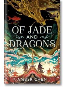 Of Jade and Dragons - Amber Chen - Viking Books for Young Readers - 9780593692905