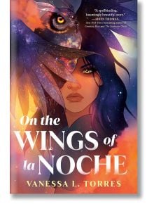 On the Wings of la Noche - Vanessa L. Torres - Жена, Момиче - Knopf Doubleday Publishing Group - 9780593426173