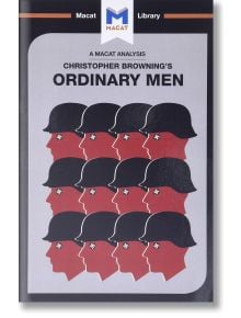 Christopher Browning's Ordinary Men - Tom Stammers - Жена, Мъж - Macat International Limited - 9781912127474