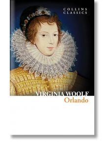 Orlando (Collins Classics) - Virginia Woolf - Жена, Мъж - HarperCollins Publishers - 9780007558087