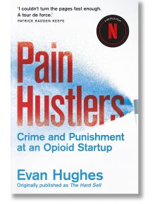 Pain Hustlers - Evan Hughes - Picador - 5655 - 9781035034512