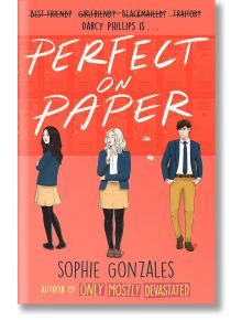 Perfect On Paper - Sophie Gonzales - Момиче, Момче - Hachette Children's Books - 9781444959277