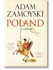 Poland - Adam Zamoyski - 44097 - HarperCollins Publishers - HarperCollins Publishers - 9780007556212