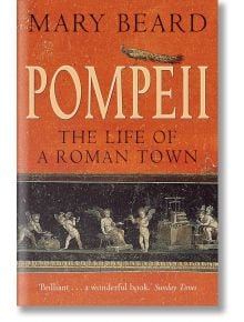 Pompeii - Mary Beard - Жена, Мъж - Profile Books Ltd - 9781861975966