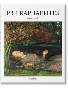 Pre-Raphaelites - Heather Birchall - TASCHEN - 9783836519656