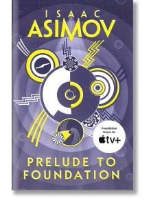 Prelude to Foundation (The Foundation Prequels, Book 1) - Айзък Азимов (Isaac Asimov) - HarperCollins Publishers - 5655 - 978