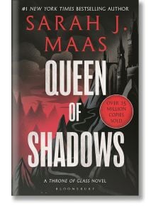 Queen of Shadows (Throne of Glass, Book 4) - Sarah J. Maas - Bloomsbury - 9781526635259