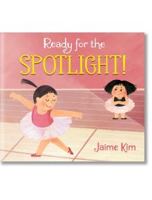 Ready For The Spotlight! - Jaime Kim - 1129388 - Walker Books - 5655 - 9781529503487