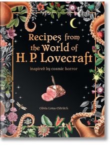 Recipes from the World of H.P Lovecraft - Olivia Luna Eldritch - Octopus Publishing Group - 9780753735312