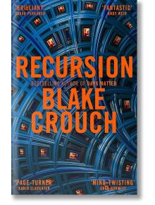 Recursion - Blake Crouch - Жена, Мъж - Pan Macmillan - 9781509866670