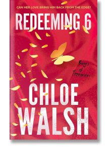 Redeeming 6 (Boys of Tommen , Book 4) - Chloe Walsh - Piatkus - 9780349439303