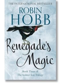 Renegade's Magic (The Soldier's Son Trilogy 3) - Robin Hobb - Жена, Мъж - HarperCollins Publishers - 9780008286514