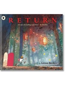 Return - Aaron Becker - 283833 - Walker Books - Walker Books Ltd - 9781406373295