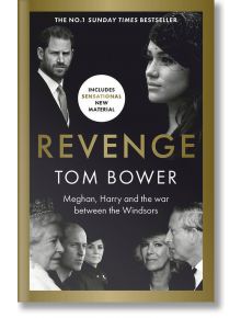 Revenge: Meghan, Harry and the war between the Windsors - Tom Bower - Kings Road Publishing - 9781788705875