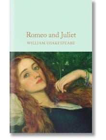 Romeo and Juliet - William Shakespeare - Macmillan Collector's Library - 9781909621855