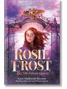 Rosie Frost and the Falcon Queen - Geri Halliwell-Horner - Random House - 9780593690727