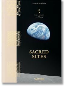 Sacred Sites. The Library of Esoterica - Jessica Hundley - TASCHEN - 5655 - 9783836590600