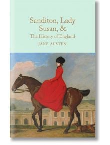 Sanditon, Lady Susan, & The History of England - Jane Austen - Macmillan Collector's Library - 9781909621688