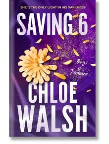 Saving 6 (Boys of Tommen, Book 3) - Chloe Walsh - Piatkus - 9780349439280