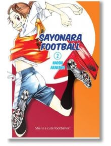 Sayonara, Football Vol. 2 - Naoshi Arakawa - Kodansha Comics - 9781632369642