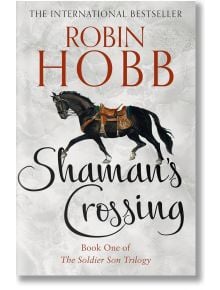 Shaman's Crossing (The Soldier Son Trilogy 1) - Robin Hobb - Жена, Мъж - HarperCollins Publishers - 9780008286491