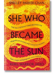 She Who Became the Sun - Shelley Parker-Chan - Жена, Мъж - Pan Macmillan - 9781529043402