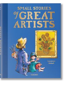 Small Stories of Great Artists - Laurence Anholt - Жена, Мъж - TASCHEN - 9783836593564