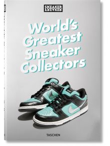 Sneaker Freaker: World's Greatest Sneaker Collectors - Simon Wood - TASCHEN - 5655 - 9783836596299