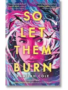 So Let Them Burn - Kamilah Cole - Little, Brown Book Group - 9780349125442