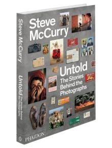 Steve McCurry Untold: The Stories Behind the Photo - Phaidon Press Ltd - 9780714864624