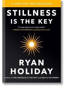 Stillness Is the Key - Райън Холидей - Жена, Мъж - Penguin Books Ltd - 9780525538585