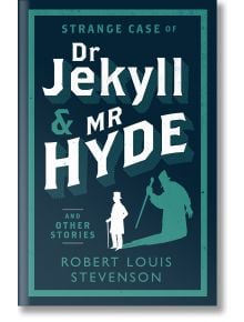 Strange Case of Dr Jekyll and Mr Hyde and Other Stories - Robert Louis Stevenson - Alma - 9781847493781