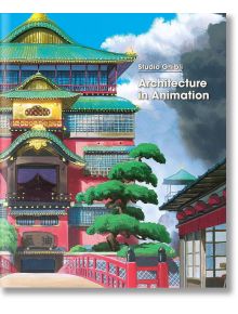 Studio Ghibli: Architecture in Animation - Studio Ghibli - Жена, Мъж - Viz Media - 9781974740864