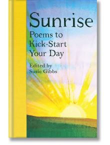 Sunrise Poems to Kick Start Your Day - Susie Gibbs - Жена, Мъж - Macmillan Collector's Library - 9781529091335