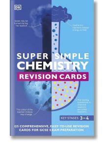 Super Simple Chemistry Revision Cards Key Stages 3 and 4 - DK - Момиче, Момче - DK Publishing - 9780241515471