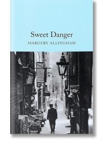 Sweet Danger - Margery Allingham - Macmillan Collector's Library - 9781509826797