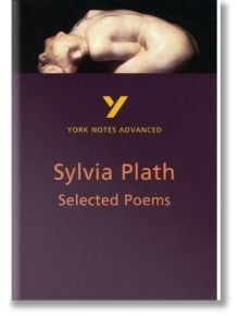 Selected Poems of Sylvia Plath: York Notes Advanced - Sylvia Plath - Момиче, Момче - Pearson Education - 9780582424777