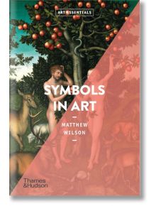 Symbols in Art: Art Essentials - Matthew Wilson - Thames & Hudson Ltd - 9780500295748