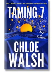 Taming 7 - Chloe Walsh - Piatkus - 9780349439358