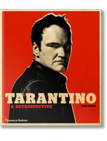 Tarantino: A Retrospective - Tom Shone - Thames & Hudson Ltd - 9780500023174