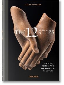 The 12 Steps. Symbols, Myths, Archetypes of Recovery - Kikan Massara - TASCHEN - 9783836576970