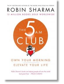 The 5 AM Club - Robin Sharma - Жена, Мъж - HarperCollins Publishers - 9780008312831